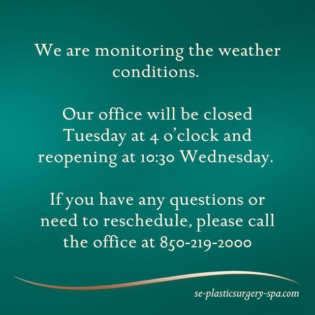 We are monitoring the weather conditions. Our office will be closed Tuesday at 4 o’clock and reopening at 10:30 Wednesday. If you have any questions or need to reschedule, please call the office at 850-219-2000